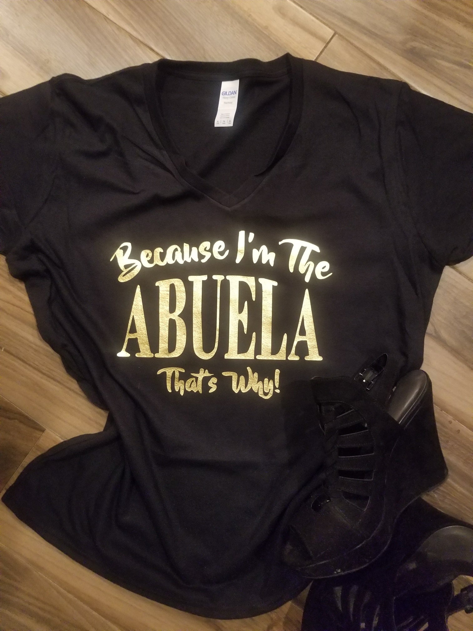 Because I'm The Abuela That's Why Shirt