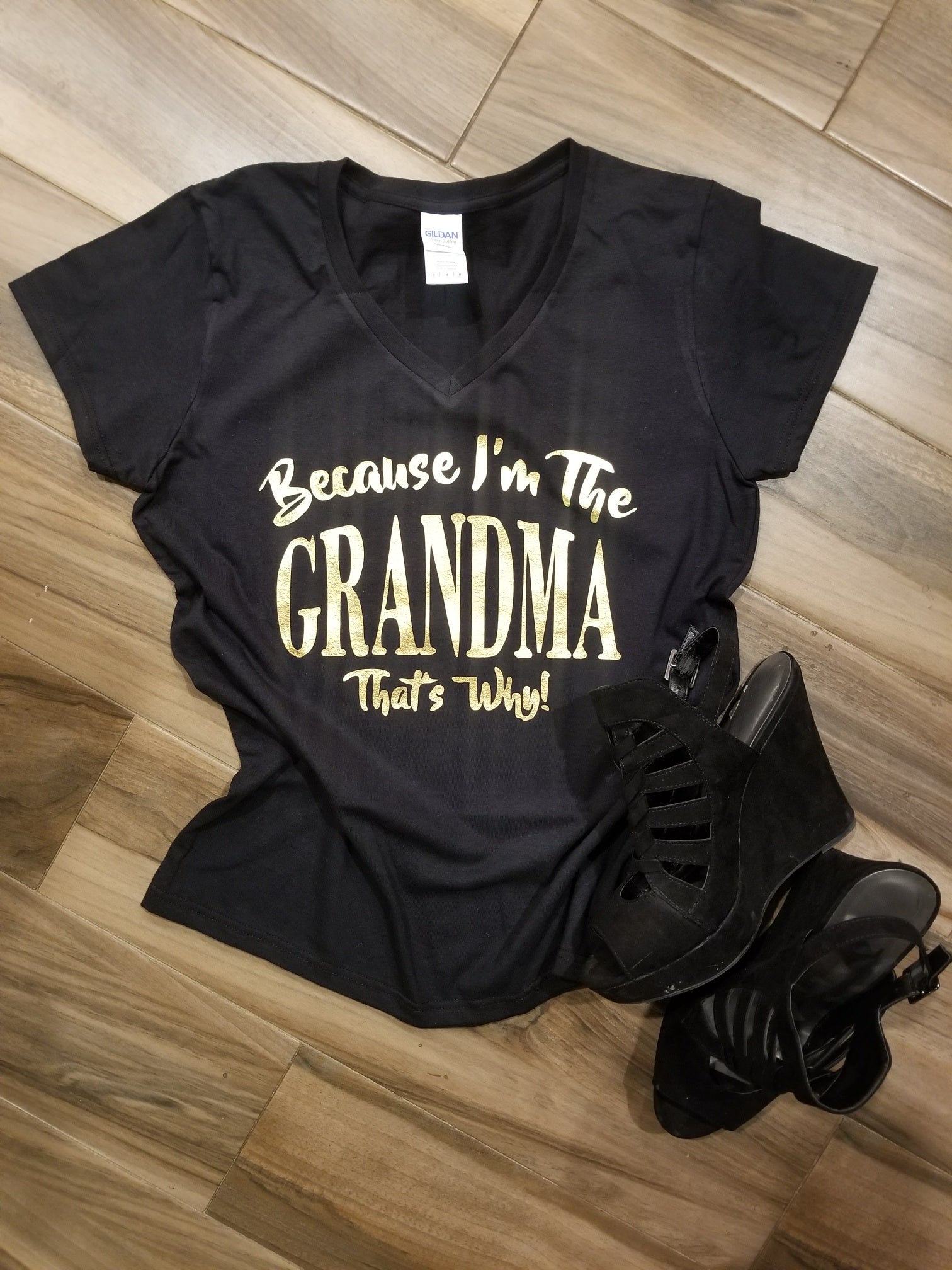 Because I'm the Grandma That's Why Shirt