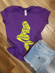 Life is Better with Mermaids Around Shirt
