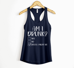 Am I Drunk Bitch I Might Be Shirt