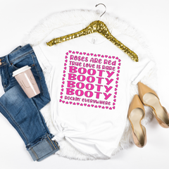 Roses Are Red True Love Is Rare Booty Booty Booty Booty Rockin' Everywhere Shirt