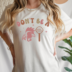 Don't Be A Cock Sucker Shirt