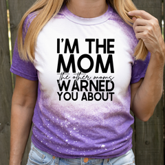 I'm The Mom The Other Mom's Warned You About Bleached Tee