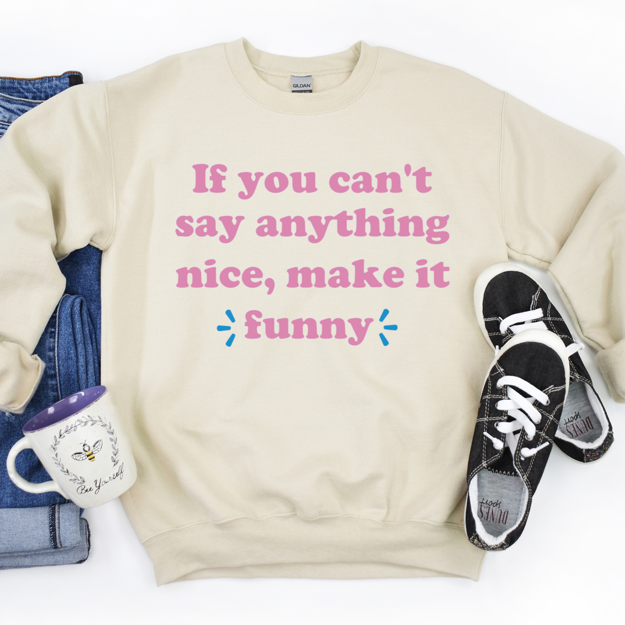If You Can't Say Anything Nice Make It Funny Shirt