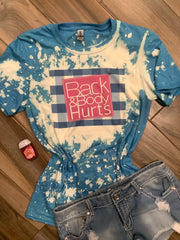 Back and Body Hurts Bleached Tee