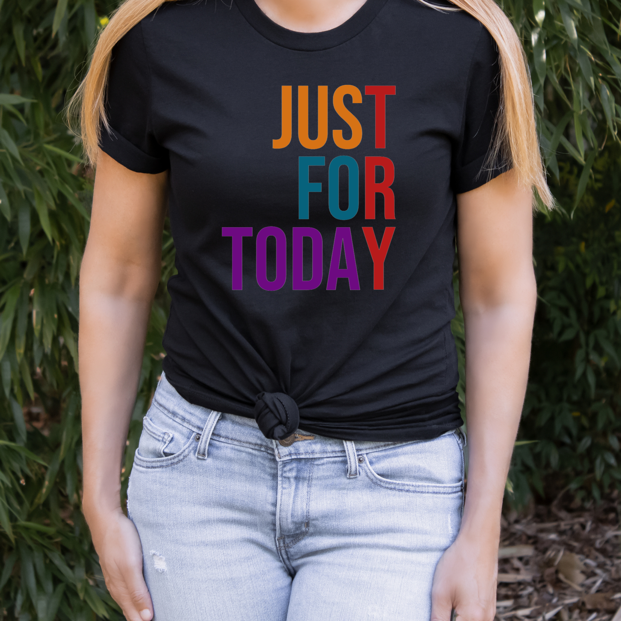 Just For Today Try Shirt