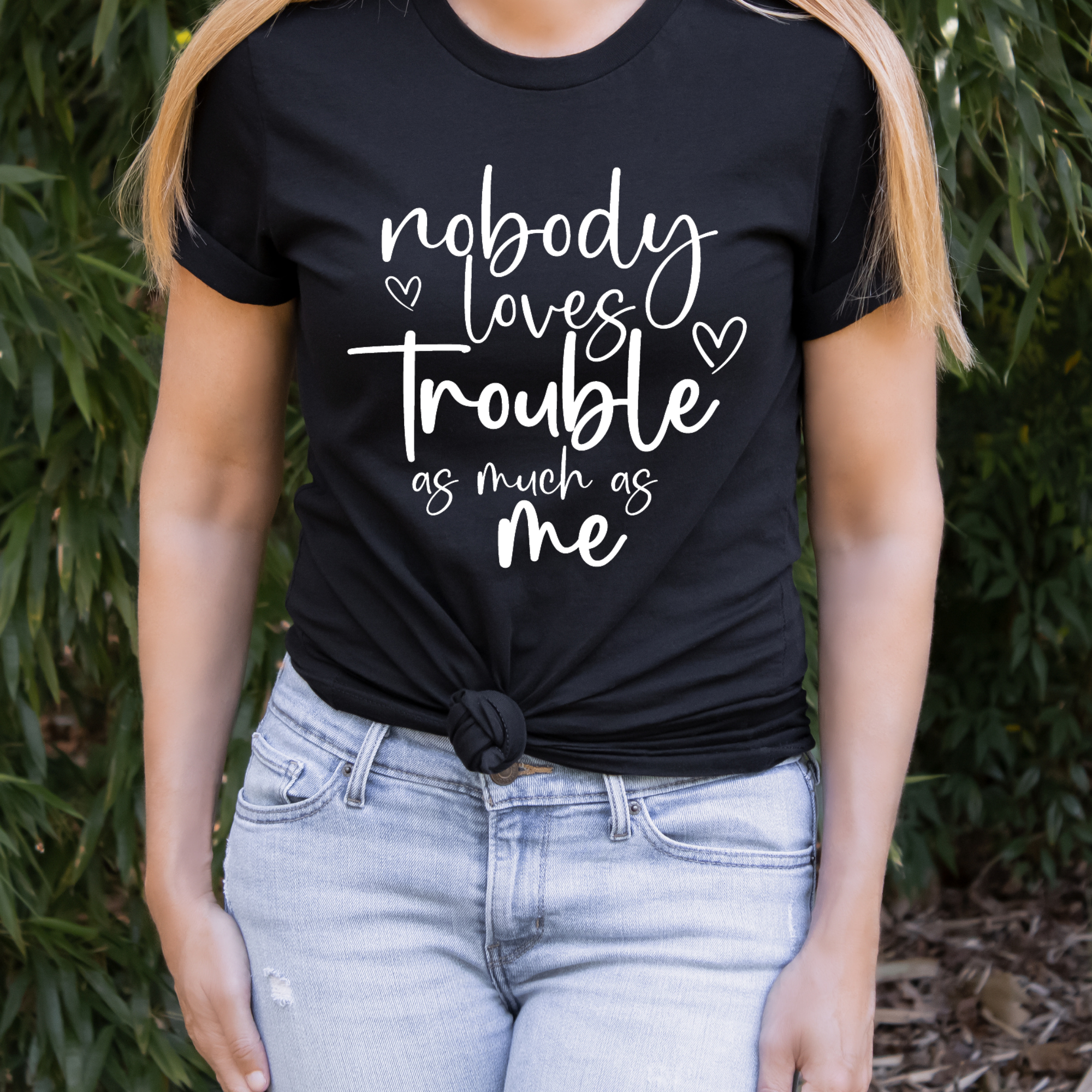 Nobody Loves Trouble as Much as Me Shirt Set