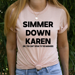 Simmer Down Karen Shirt