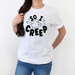 So I Creep Shirt