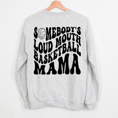 Somebody's Loud Mouth Basketball Mama Shirt