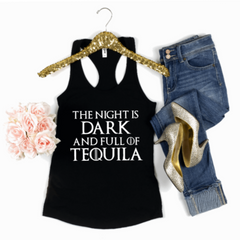 This Night is Dark and Full of Tequila Shirt / Funny Tequila Shirt / Vacation Tee / Thrones Drinking Tee / Tequila Tee