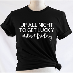 Up All Night to Get Lucky Black Friday Shirt