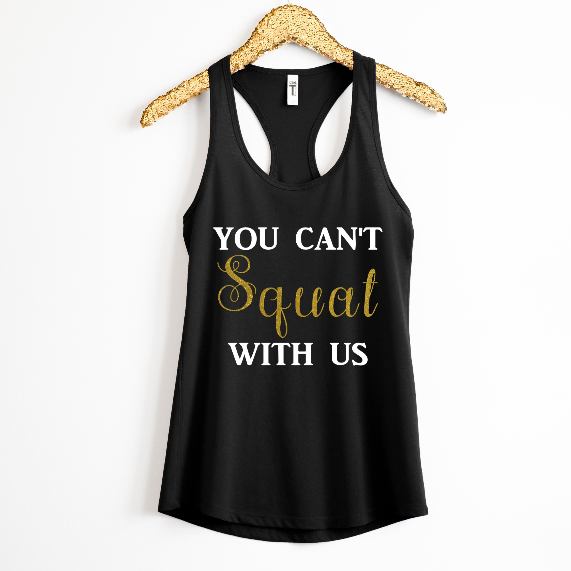 You Cant Squat With Us Shirt