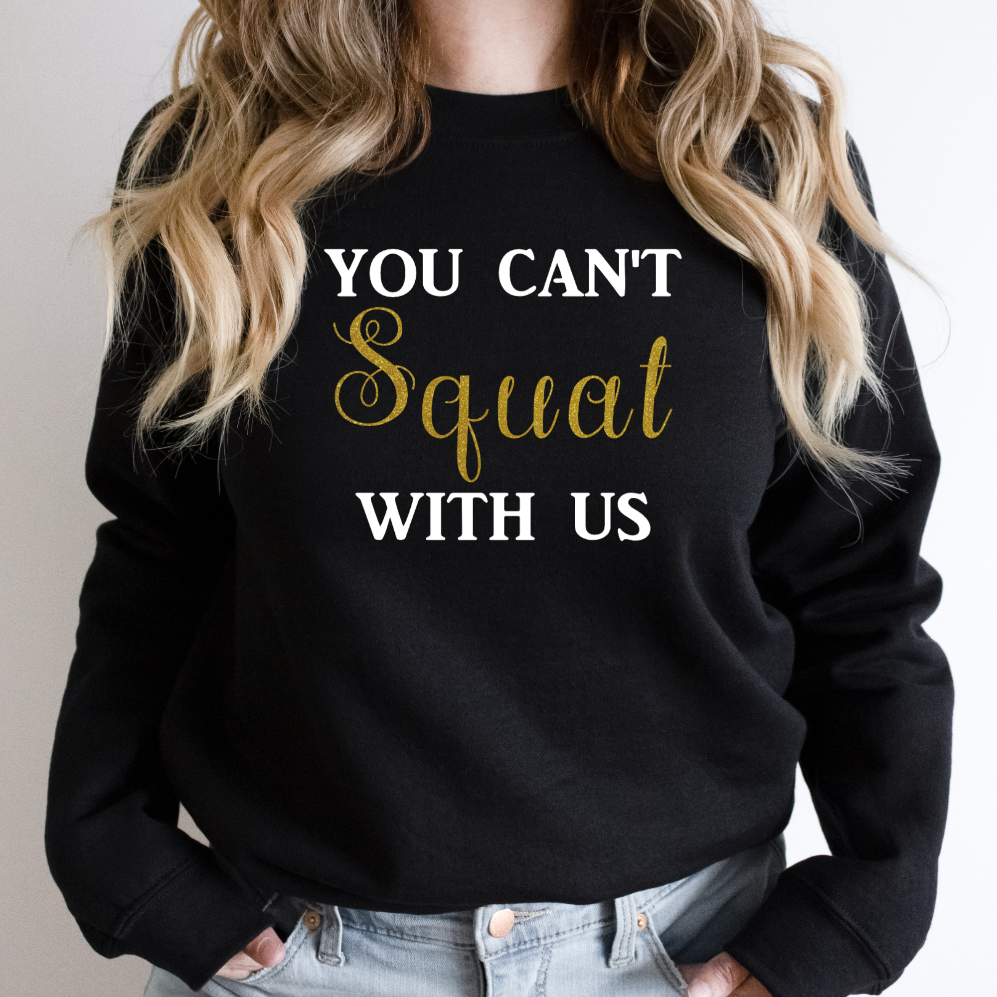 You Cant Squat With Us Shirt