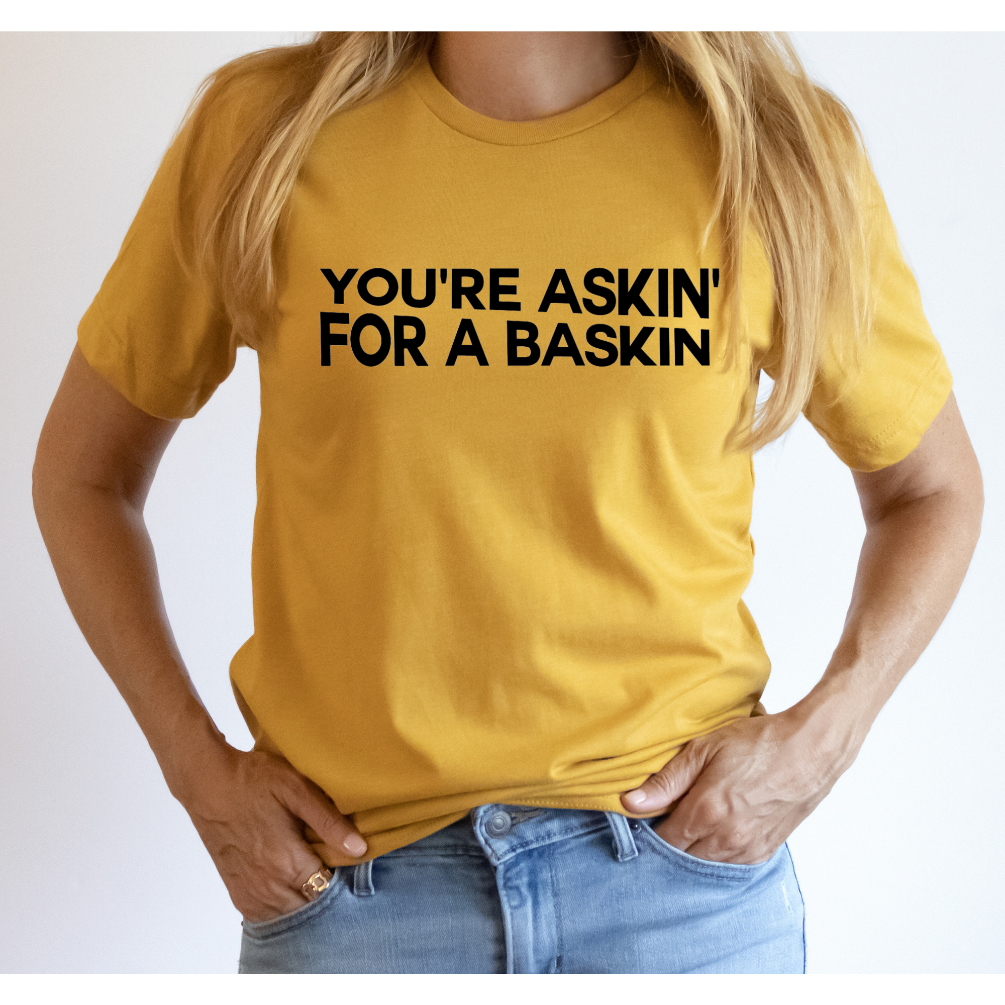 You’re Askin for a Baskin Shirt